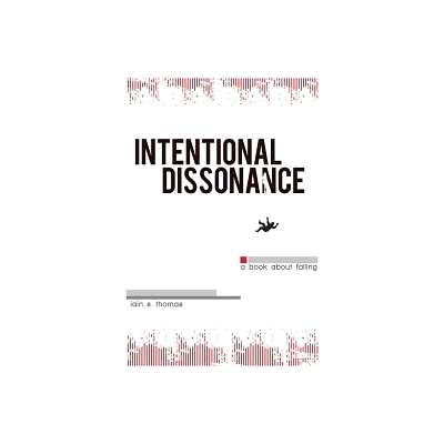 Intentional Dissonance - by Iain S Thomas (Paperback)