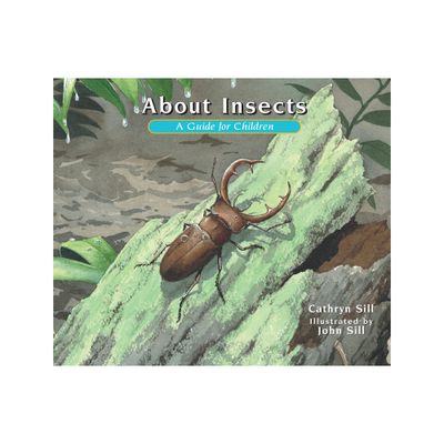 About Insects - (About. . .) by Cathryn Sill (Paperback)