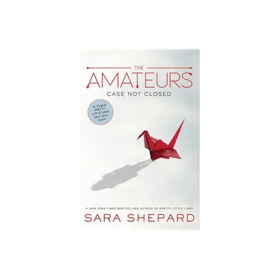 The Amateurs - by Sara Shepard (Paperback)