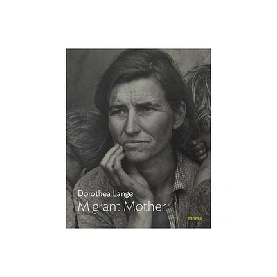 Dorothea Lange: Migrant Mother - (Paperback)