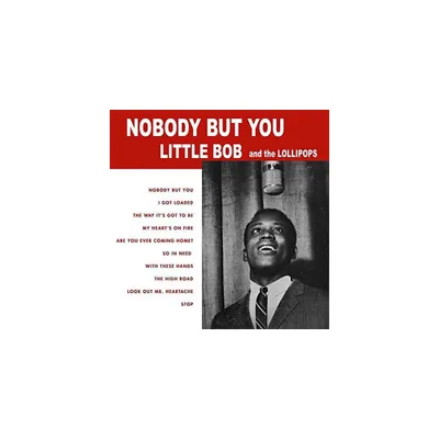 Little Bob & The Lollipops - Nobody But You (Vinyl)