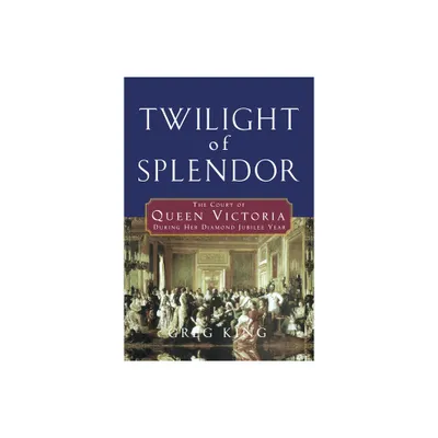 Twilight of Splendor - by Greg King (Hardcover)