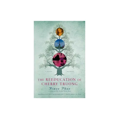 The Reeducation of Cherry Truong - by Aimee Phan (Paperback)