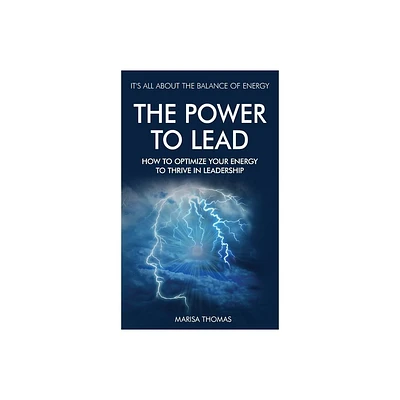 The Power to Lead - by Marisa Thomas (Hardcover)