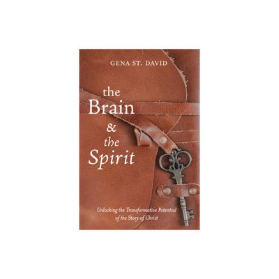 The Brain and the Spirit - by Gena St David (Paperback)