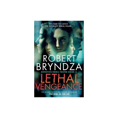 Lethal Vengeance - (Detective Erika Foster) by Robert Bryndza (Paperback)