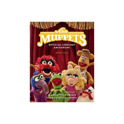 The Muppets Official Crochet Amigurumi - by Drew Hill (Hardcover)