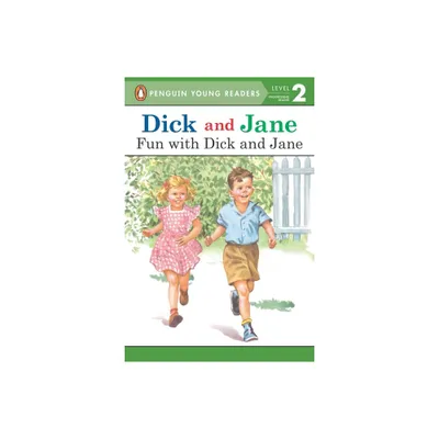 Dick and Jane: Fun with Dick and Jane - by Penguin Young Readers (Paperback)