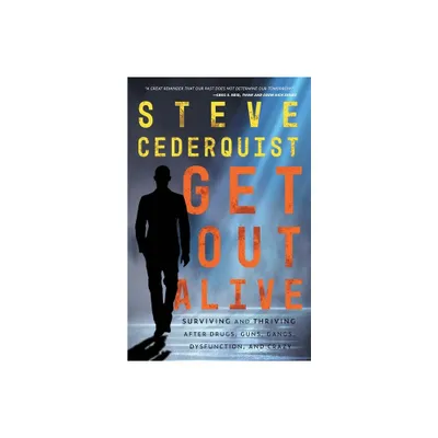 Get Out Alive - by Steve Cederquist (Paperback)