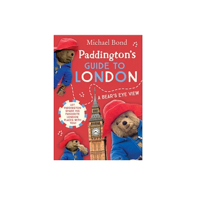 Paddingtons Guide to London - by Michael Bond (Paperback)