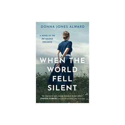 When the World Fell Silent - by Donna Jones Alward (Paperback)