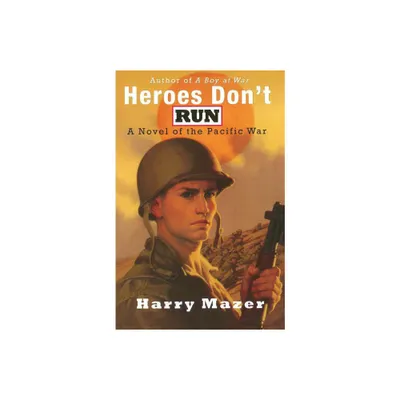 Heroes Dont Run - (Aladdin Historical Fiction) by Harry Mazer (Paperback)