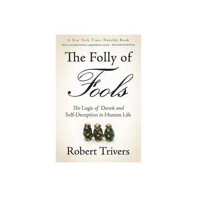 The Folly of Fools - by Robert Trivers (Paperback)