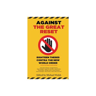 Against the Great Reset - by Michael Walsh (Hardcover)