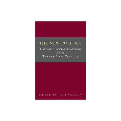 The New Politics - by Paul Vallely (Paperback)