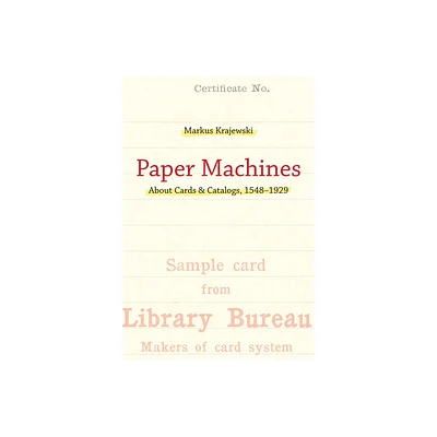 Paper Machines - (History and Foundations of Information Science) by Markus Krajewski (Paperback)