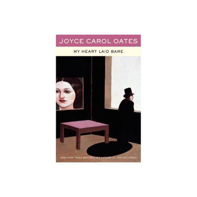 My Heart Laid Bare - by Joyce Carol Oates (Paperback)