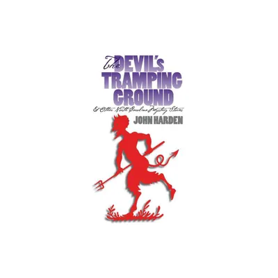 The Devils Tramping Ground and Other North Carolina Mystery Stories - by John W Harden (Paperback)