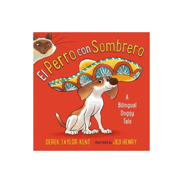 El Perro Con Sombrero - by Derek Taylor Kent (Hardcover)