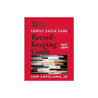 Family Child Care Record-Keeping Guide, Ninth Edition - (Redleaf Business) 9th Edition by Tom Copeland (Paperback)