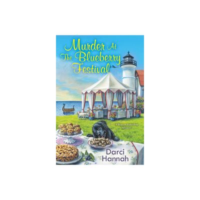 Murder at the Blueberry Festival - (Beacon Bakeshop Mystery) by Darci Hannah (Paperback)