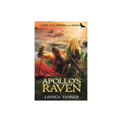 Apollos Raven - (Curse of Clansmen and Kings) by Linnea Tanner (Paperback)