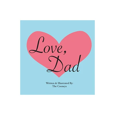 Love, Dad - by Zachary Cooney (Paperback)