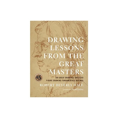 Drawing Lessons from the Great Masters - 45th Edition by Robert Beverly Hale (Paperback)