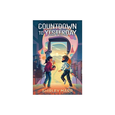 Countdown to Yesterday - by Shirley Marr (Hardcover)