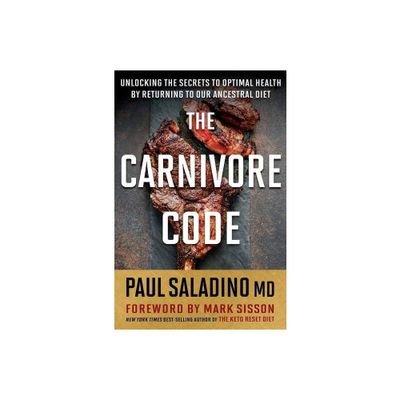 The Carnivore Code - by Paul Saladino (Paperback)