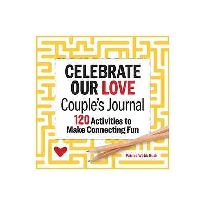 Celebrate Our Love Couples Journal - by Patrice Webb Bush (Paperback)