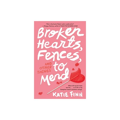 Broken Hearts, Fences and Other Things to Mend - (Broken Hearts & Revenge Novel) by Katie Finn (Paperback)