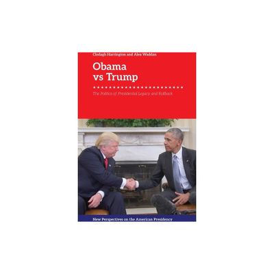 Obama V. Trump - (New Perspectives on the American Presidency) by Clodagh Harrington & Alex Waddan (Paperback)