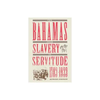 The Bahamas from Slavery to Servitude, 1783-1933