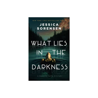 What Lies in the Darkness - (Shadow Cove Mysteries) by Jessica Sorensen (Paperback)