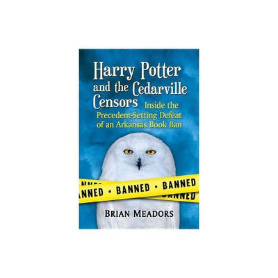 Harry Potter and the Cedarville Censors - by Brian Meadors (Paperback)