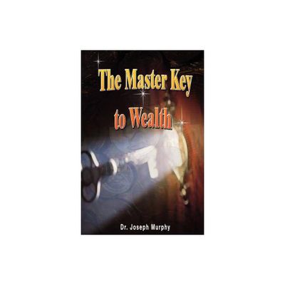 The Master Key to Wealth - by Joseph Murphy & Dr Joseph Murphy (Paperback)