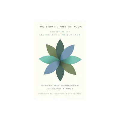 The Eight Limbs of Yoga - by Stuart Ray Sarbacker & Kevin Kimple (Paperback)