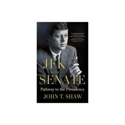 JFK in the Senate - by John T Shaw (Paperback)