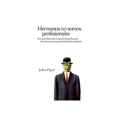 Hermanos No Somos Profesionales - by John Piper (Paperback)