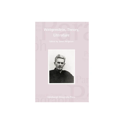 Wittgenstein, Theory, Literature - (Paragraph Special Issues) by James Helgeson (Paperback)