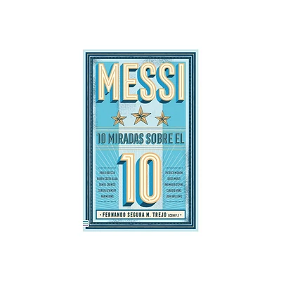 Messi: 10 Miradas Sobre El 10 - by Various Authors (Paperback)