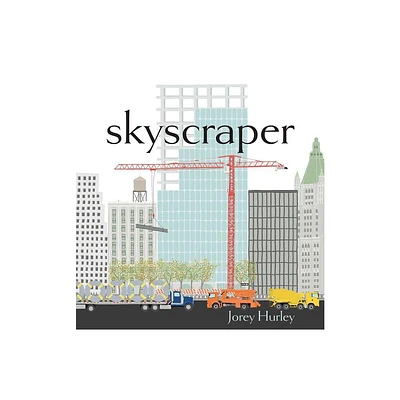 Skyscraper - by Jorey Hurley (Hardcover)