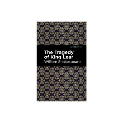 The Tragedy of King Lear - (Mint Editions (Plays)) by William Shakespeare (Hardcover)