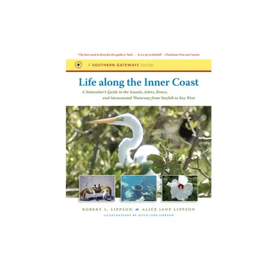 Life along the Inner Coast - by Robert L Lippson & Alice Jane Lippson (Paperback)