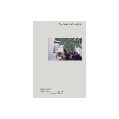 Maryanne Amacher: Selected Writings and Interviews - (Paperback)