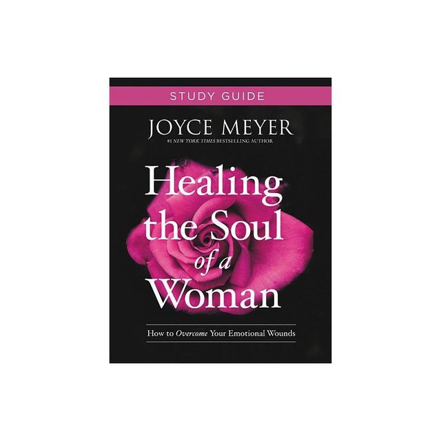 Healing the Soul of a Woman Study Guide - by Joyce Meyer (Paperback)