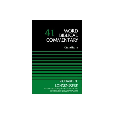 Galatians, Volume 41 - (Word Biblical Commentary) by Richard N Longenecker (Hardcover)