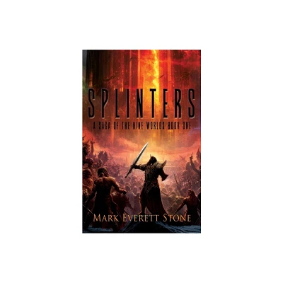 Splinters - (Saga of the Nine Worlds) by Mark Everett Stone (Paperback)