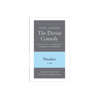 The Divine Comedy, III. Paradiso, Vol. III. Part 1 - by Dante Alighieri (Paperback)